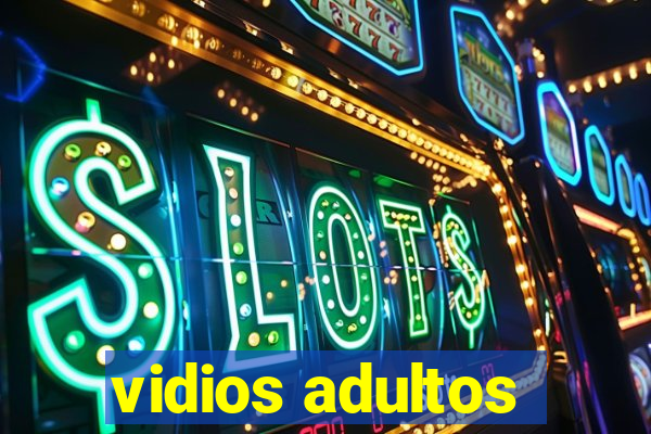 vidios adultos